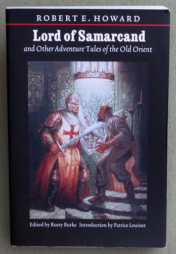 Image for Lord of Samarcand and Other Adventure Tales of the Old Orient (The Works of Robert E. Howard)