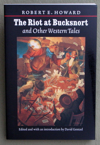 Image for The Riot at Bucksnort and Other Western Tales (The Works of Robert E. Howard)