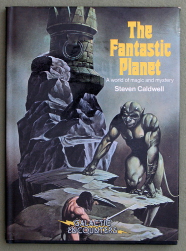 Image for The Fantastic Planet : A World Of Magic And Mystery (Galactic Encounters)