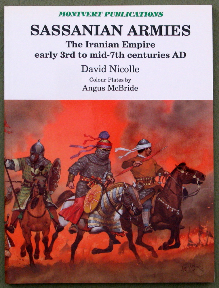 Image for Sassanian Armies: Iranian Empire Early 3rd to Mid-7th Centuries AD