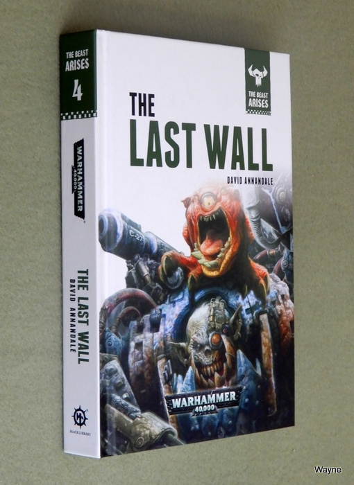 Image for The Last Wall (Warhammer 40,000: The Beast Arises, Book 4)