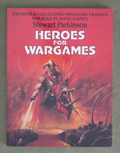 Image for Heroes for Wargames: Painting and Collecting Miniature Figures for Role Playing Games