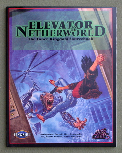 Elevator to the Netherworld: The Inner Kingdom Sourcebook (Feng Shui) Image for Elevator to the Netherworld: The Inner Kingdom Sourcebook (Feng Shui)