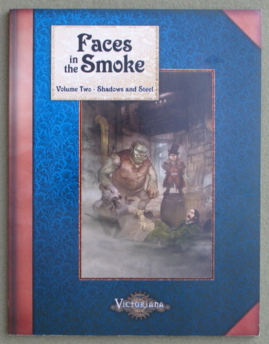 Image for Faces in the Smoke, Volume 2: Shadows and Steel (Victoriana)