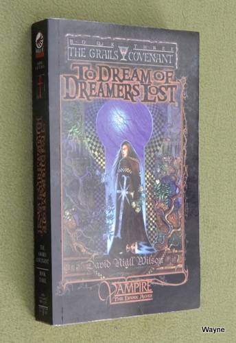 Image for To Dream of Dreamers Lost :The Grails Covenant, Book 3 (Vampire : The Dark Ages)