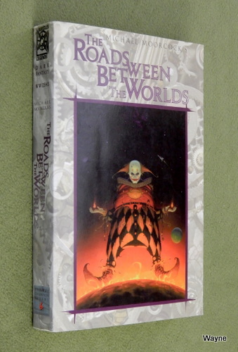 Image for The Roads Between the Worlds (Eternal Champion #6)