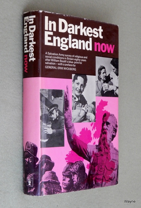 Image for In Darkest England Now: A Salvation Army Survey of Religious and Social Conditions in Britain Eighty Years After William Booth's Blue-print for Salvation