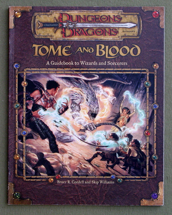 Image for Tome and Blood: A Guidebook to Wizards and Sorcerers (Dungeons & Dragons d20 3.0 Fantasy Roleplaying)