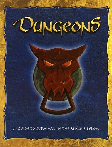 Dungeons: A Guide to Survival in the Realms Below Image for Dungeons: A Guide to Survival in the Realms Below