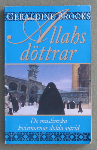 Image for Allahs Dttrar: Muslimska kvinnors dolda vrld