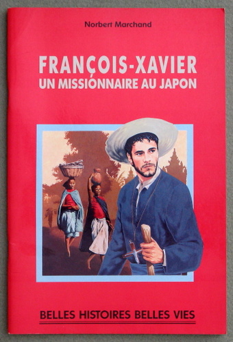 Image for François-Xavier: Un Missionnaire au Japon (Belles Histoires Belles Vies)