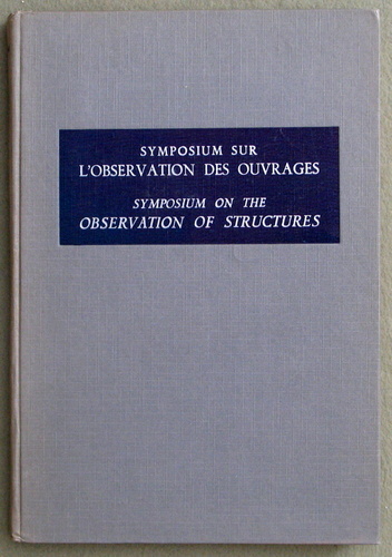 Symposium On The Observation Of Structures, Vol. 1 (Symposium Sur L'Observation Des Ouvrages) Image for Symposium On The Observation Of Structures, Vol. 1 (Symposium Sur L'Observation Des Ouvrages)